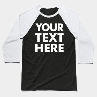 YOUR TEXT HERE [Roufxis -TP] Baseball T-Shirt